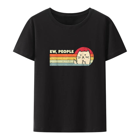 Ew People T-Shirt Funny Cat Cotton T-Shirt