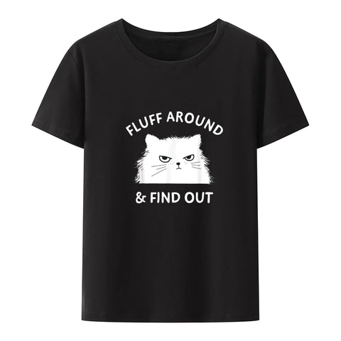 Fluff Around And Find Out Funny Cat Adult Humor Cotton T-Shirt
